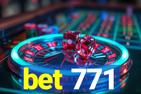 bet 771